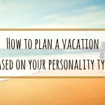 How to plan a vacation based on your personality type